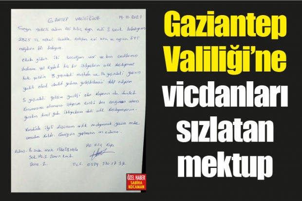 Gaziantep Valiliği’ne vicdanları  sızlatan mektup