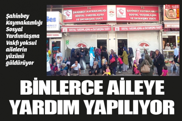 BİNLERCE AİLEYE  YARDIM YAPILIYOR