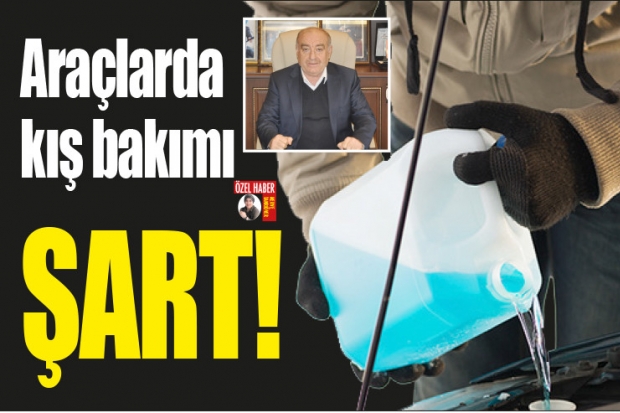 Araçlarda kış bakımı şart!