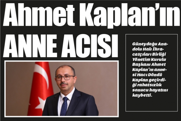 Ahmet Kaplan'ın anne acısı