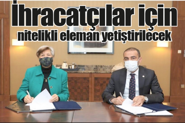 İhracatçılar için nitelikli eleman yetiştirilecek