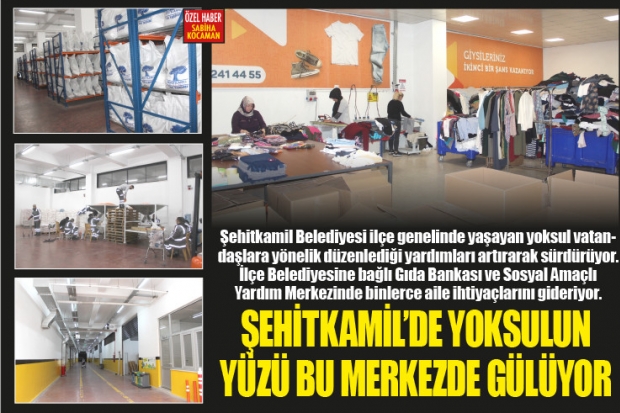 ŞEHİTKAMİL'DE YOKSULUN  YÜZÜ BU MERKEZDE GÜLÜYOR