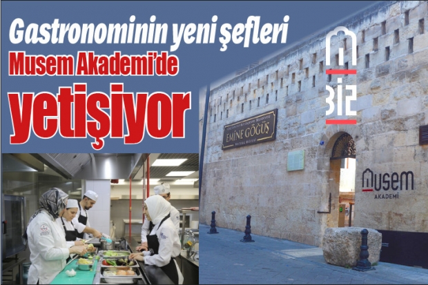 Gastronominin yeni şefleri Musem Akademi’de yetişiyor