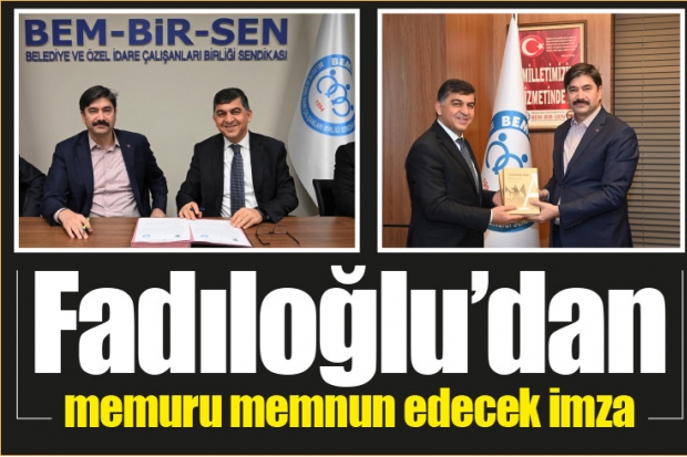 Fadıloğlu’dan, memuru memnun edecek imza