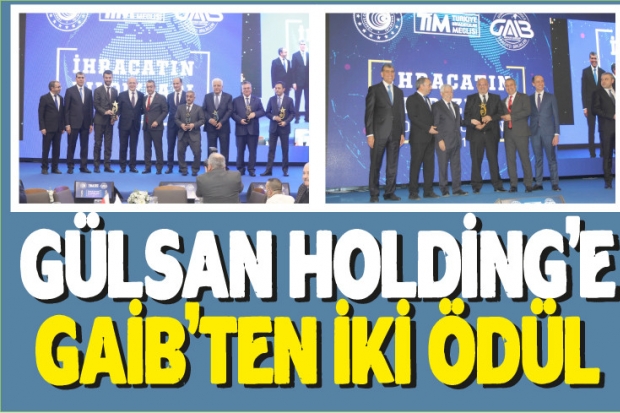 Gülsan Holding’e GAİB’ten iki ödül