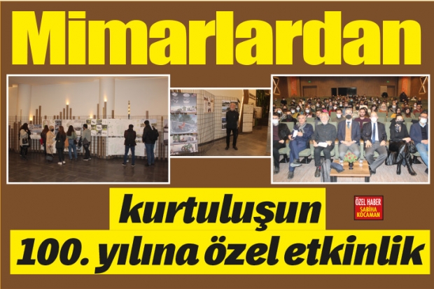 Mimarlardan kurtuluşun  100. yılına özel etkinlik