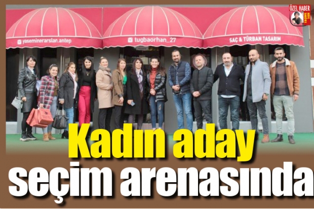 Kadın aday seçim arenasında