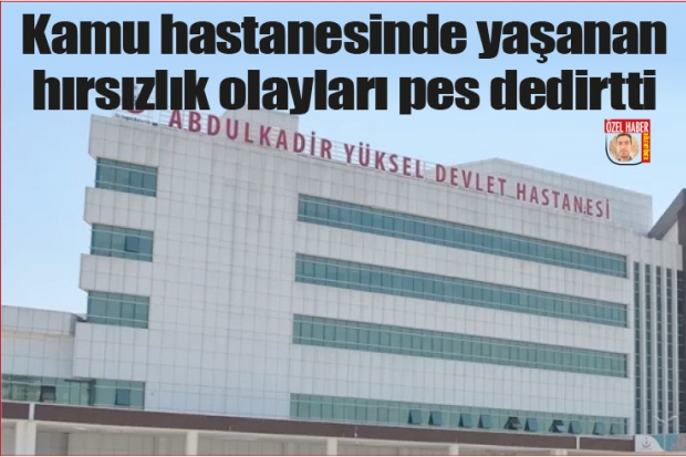 Kamu hastanesinde yaşanan hırsızlık olayları pes dedirtti