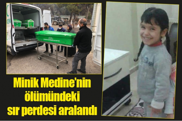 Minik Medine’nin ölümündeki sır perdesi aralandı