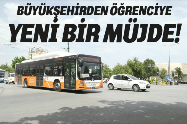 BÜYÜKŞEHİRDEN ÖĞRENCİYE YENİ BİR MÜJDE!