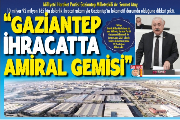 "GAZİANTEP İHRACATTA AMİRAL GEMİSİ"