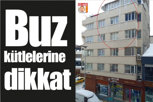 Buz kütlelerine dikkat