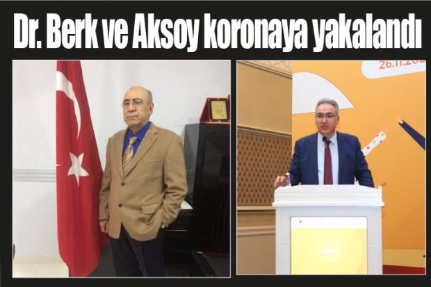 Dr. Berk ve Aksoy koronaya yakalandı