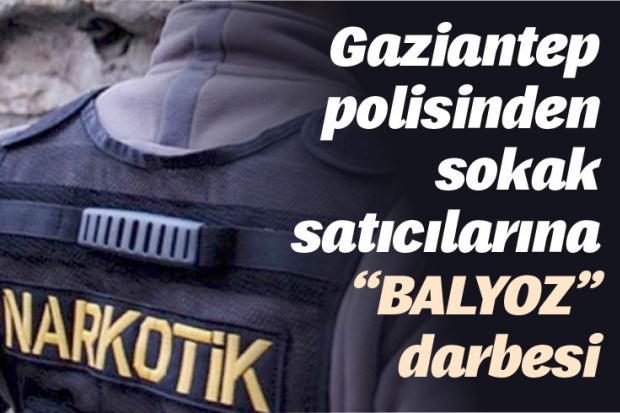 Gaziantep polisinden sokak  satıcılarına "BALYOZ" darbesi