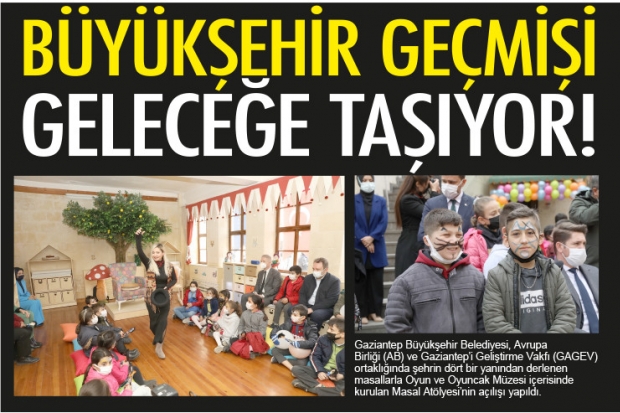 Gaziantep'te geçmiş geleceğe taşınıyor