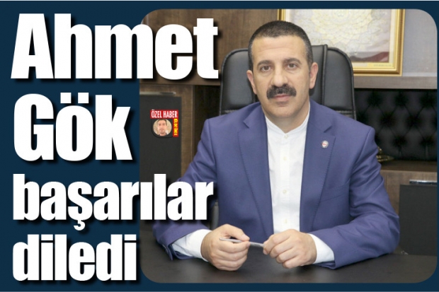 Ahmet Gök başarılar diledi