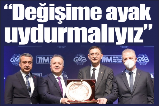 "Değişime ayak uydurmalıyız"