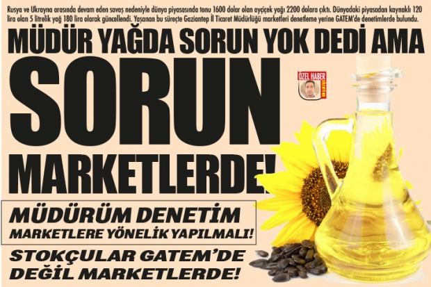 MÜDÜR YAĞDA SORUN YOK DEDİ AMA SORUN MARKETLERDE!