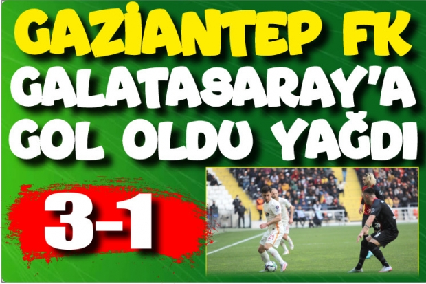 Gaziantep FK Galatasaray'a gol oldu yağdı