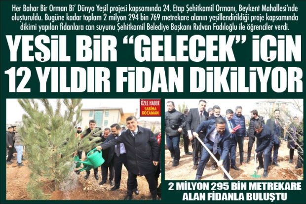 YEŞİL BİR "GELECEK" İÇİN 12 YILDIR FİDAN DİKİLİYOR