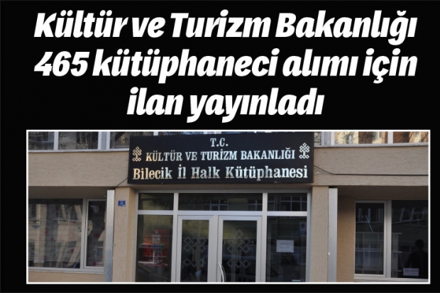 Kültür ve Turizm Bakanlığı 465 kütüphaneci alımı için ilan yayınladı