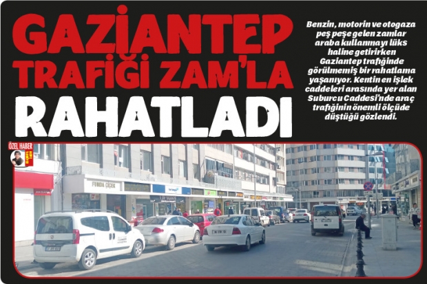 Gaziantep trafiği ZAM'la rahatladı