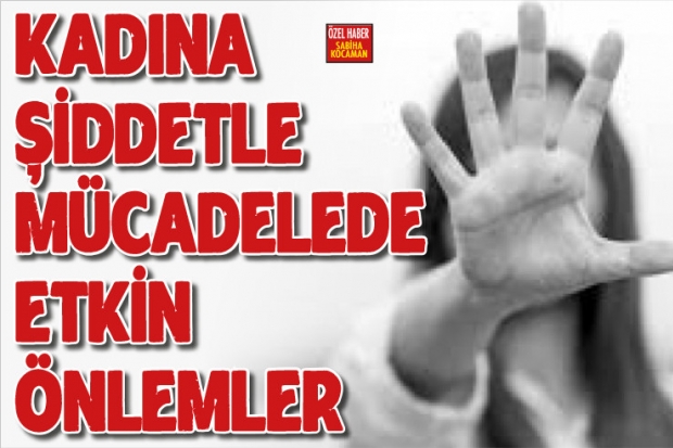 Kadına şiddetle mücadelede etkin önlemler