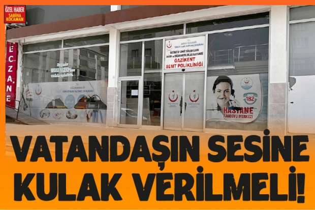 Vatandaşın sesine kulak verilmeli!