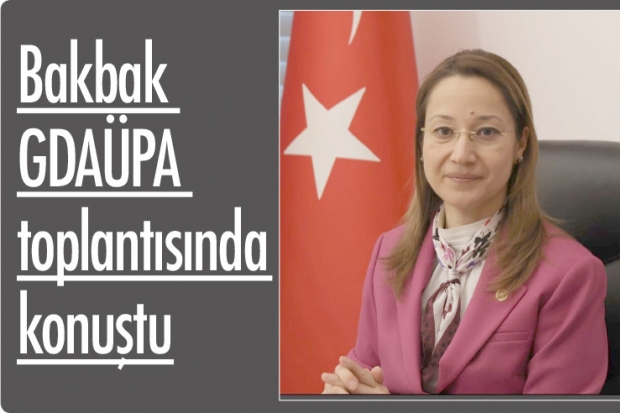 Bakbak GDAÜPA toplantısında konuştu