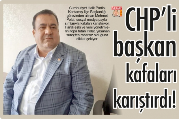 CHP'li başkan kafaları karıştırdı!