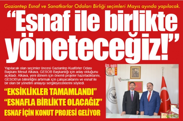 “Esnaf ile birlikte yöneteceğiz!”