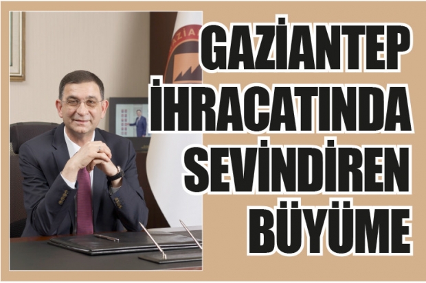 Gaziantep ihracatında sevindiren büyüme