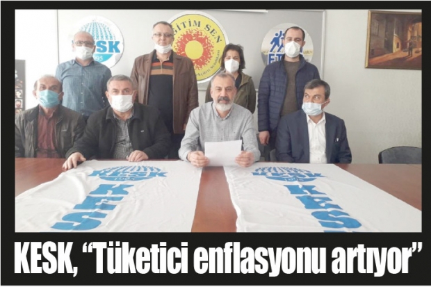 KESK, "Tüketici enflasyonu artıyor"