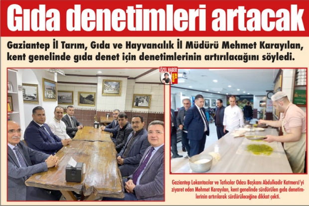 Gıda denetimleri artacak