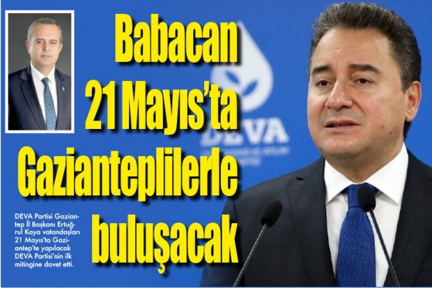 Babacan 21 Mayıs'ta Gazianteplilerle buluşacak