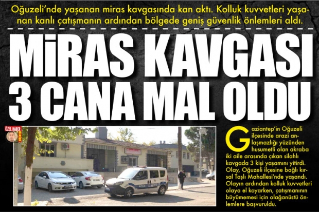 MİRAS KAVGASI 3 CANA MAL OLDU