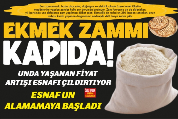 EKMEK ZAMMI KAPIDA!