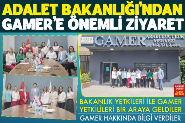 Adalet Bakanlığı'ndan  GAMER'e önemli ziyaret