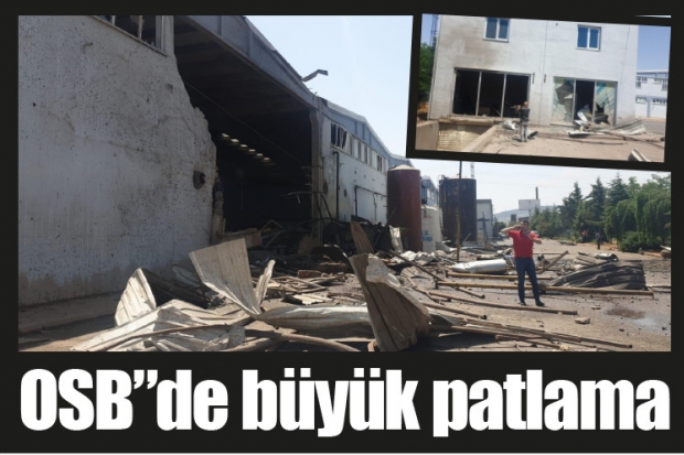 OSB"de büyük patlama