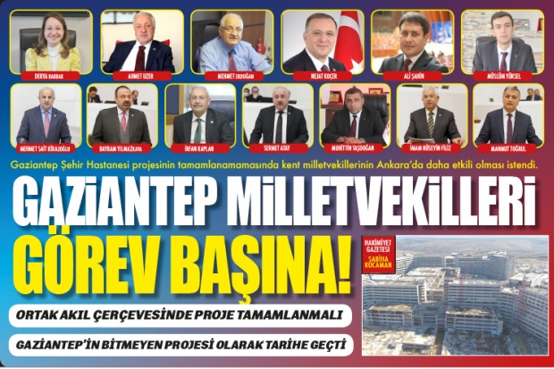 GAZİANTEP MİLLETVEKİLLERİ GÖREV BAŞINA!