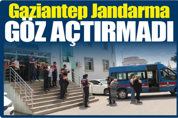 Gaziantep Jandarma göz açtırmadı