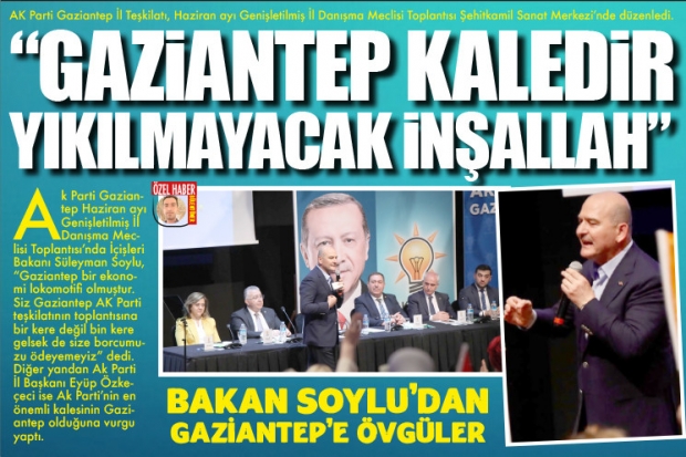 "GAZİANTEP KALEDİR YIKILMAYACAK İNŞALLAH"