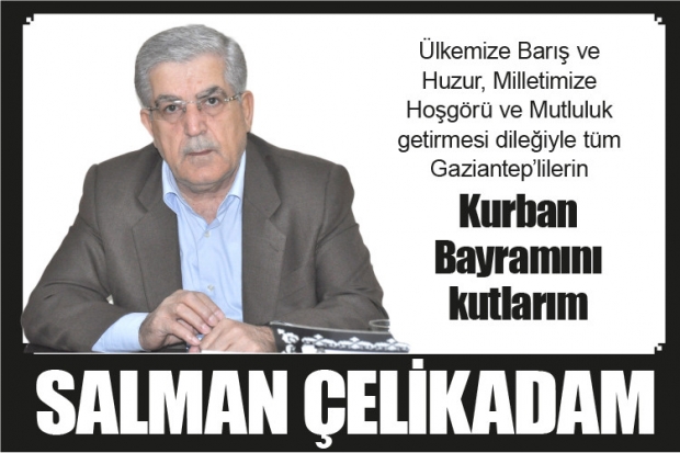 SALMAN ÇELİKADAM KURBAN BAYRAMINIZI KUTLADI