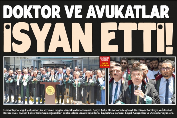 DOKTOR VE AVUKATLAR İSYAN ETTİ!