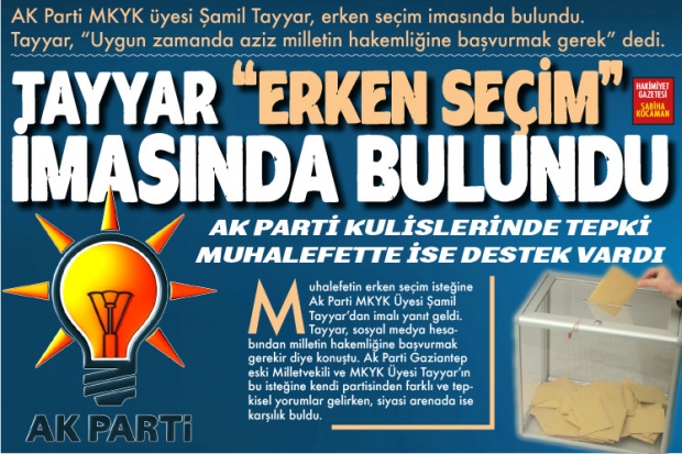 TAYYAR "ERKEN SEÇİM" İMASINDA BULUNDU