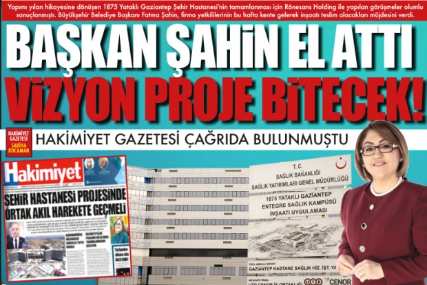 BAŞKAN ŞAHİN EL ATTI VİZYON PROJE BİTECEK!