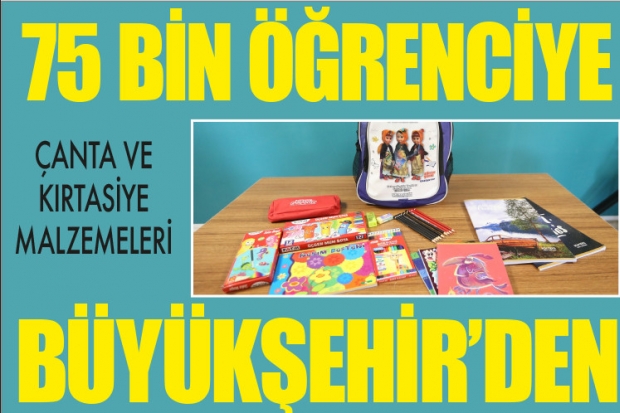 75 bin öğrenciye kırtasiye malzemeleri Büyükşehir'den