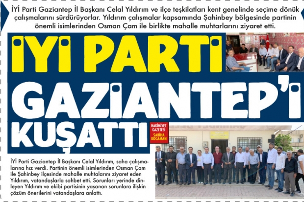 İYİ PARTİ GAZİANTEP'İ KUŞATTI