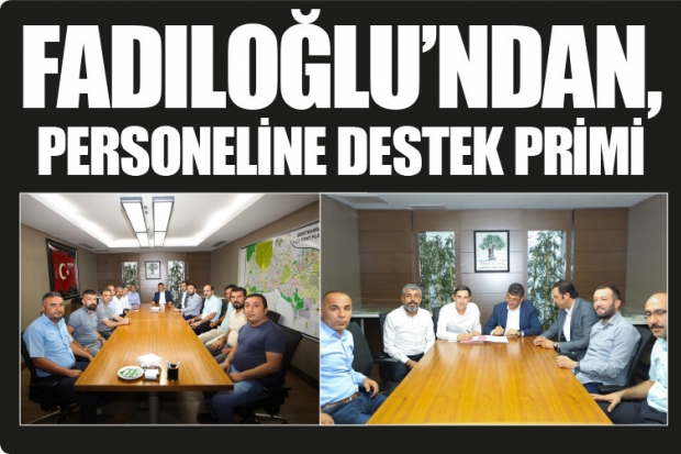 Fadıloğlu'ndan personeline destek primi