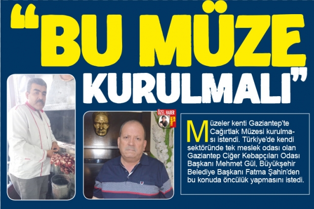 "Bu müze kurulmalı"